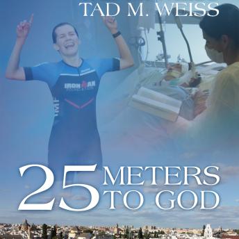 Download 25 Meters to God by Tad M. Weiss