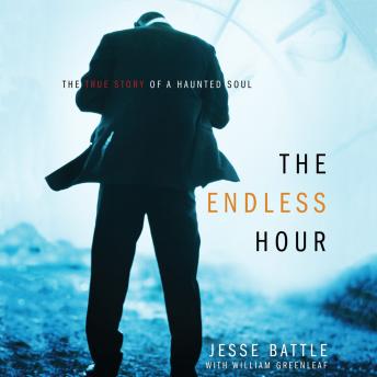 The Endless Hour: The True Story of a Haunted Soul