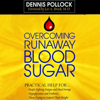Overcoming Runaway Blood Sugar: Practical Help for... *People Fighting Fatigue and Mood Swings * Hypoglycemics and Diabetics *Those Trying to Control Their Weight