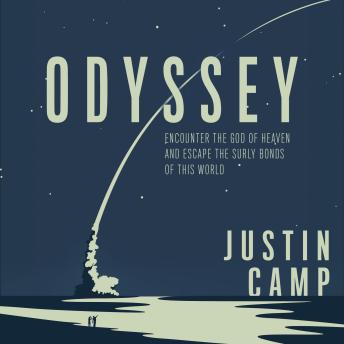 Odyssey: Encounter the God of Heaven and Escape the Surly Bonds of this World
