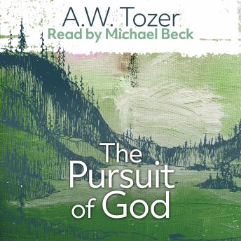 Pursuit of God, Audio book by A. W. Tozer