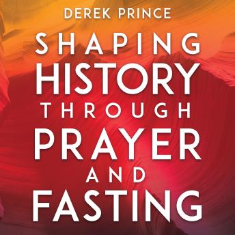 Download Shaping History Through Prayer and Fasting by Derek Prince