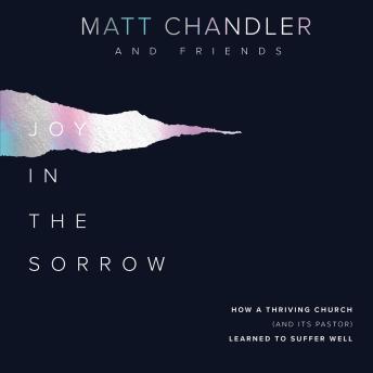 Joy in the Sorrow: How a Thriving Church (and Its Pastor) Learned to Suffer Well