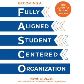 Becoming a Fully Aligned Student-Centered Organization: A Guide for School Leaders