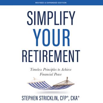 Simplify Your Retirement: Timeless Principles to Achieve Financial Peace