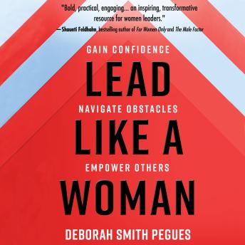 Lead Like a Woman: Gain Confidence, Navigate Obstacles, Empower Others sample.