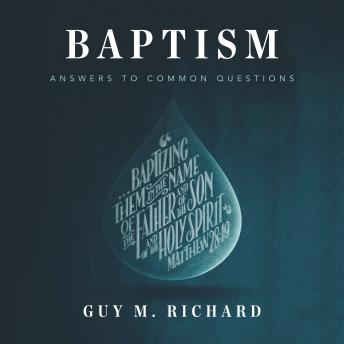 Baptism: Answers to Common Questions