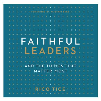 Faithful Leaders: And the Things that Matter Most