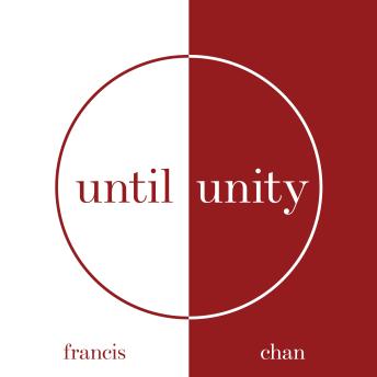 Until Unity, Audio book by Francis Chan