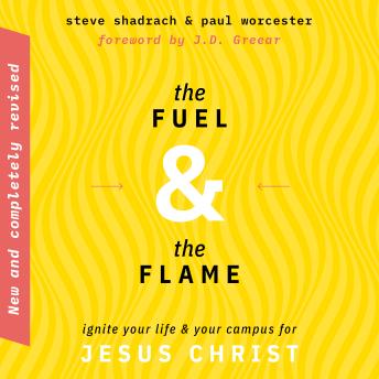 The Fuel & the Flame: Ignite Your Life & Your Campus for Jesus Christ