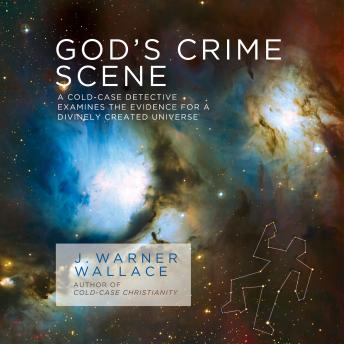 God's Crime Scene: A Cold-Case Detective Examines the Evidence for a Divinely Created Universe sample.