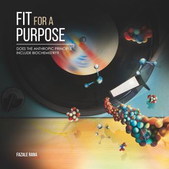 Fit for a Purpose: Does the Anthropic Principle Include Biochemistry? details