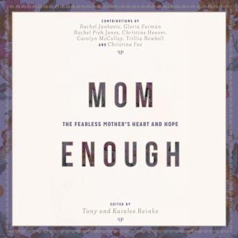 Mom Enough: The Fearless Mother’s Heart and Hope