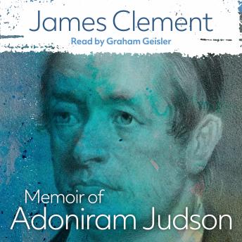 Memoir of Adoniram Judson: Being a Sketch of his Life and Missionary Labors