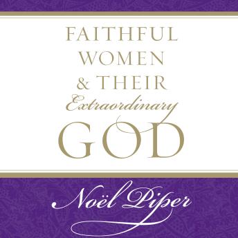 Faithful Women and Their Extraordinary God details