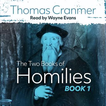 The Two Books of Homilies: Appointed to be Read in Churches