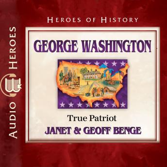 George Washington: True Patriot