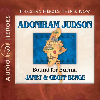 Download Adoniram Judson: Bound for Burma by Janet And Geoff Benge