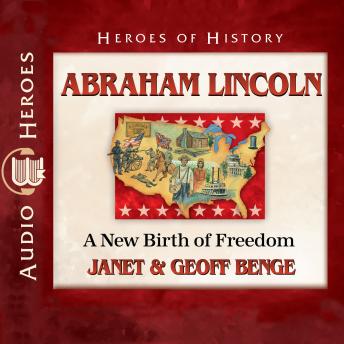 Download Abraham Lincoln: A New Birth of Freedom by Janet And Geoff Benge