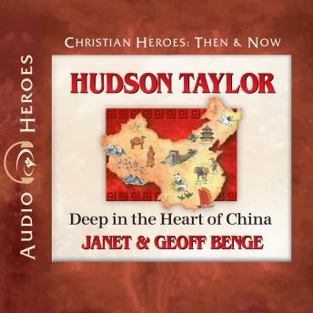 Download Hudson Taylor: Deep in the Heart of China by Janet And Geoff Benge