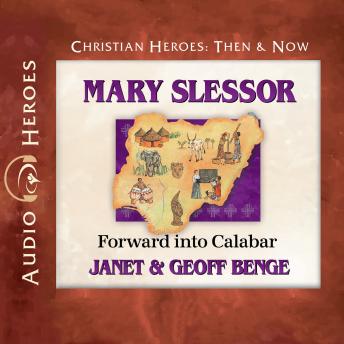 Download Mary Slessor: Forward into Calabar by Janet And Geoff Benge