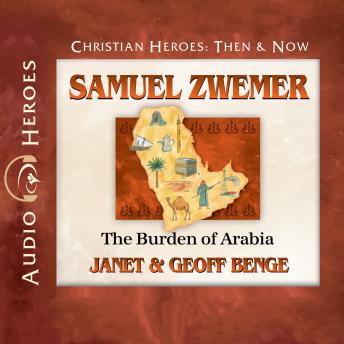 Samuel Zwemer: The Burden of Arabia