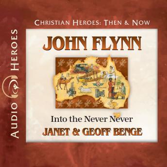 John Flynn: Into the Never Never