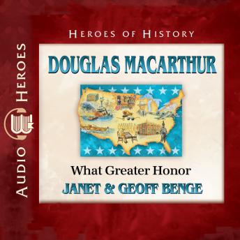 Douglas MacArthur: What Greater Honor