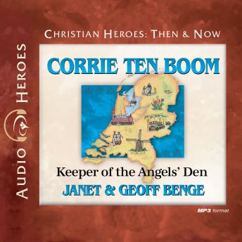 Corrie ten Boom: Keeper of the Angels’ Den