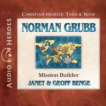 Norman Grubb: Mission Builder