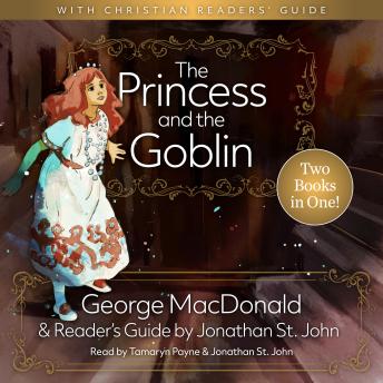 The Princess and the Goblin with A Christian Readers' Guide: Two Books in One!