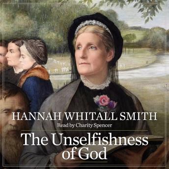 Download Unselfishness of God by Hannah Whitall Smith