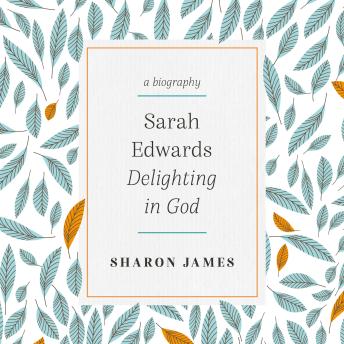 Sarah Edwards: Delighting in God