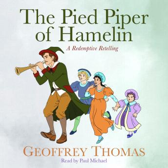 The Pied Piper of Hamelin: A Redemptive Retelling