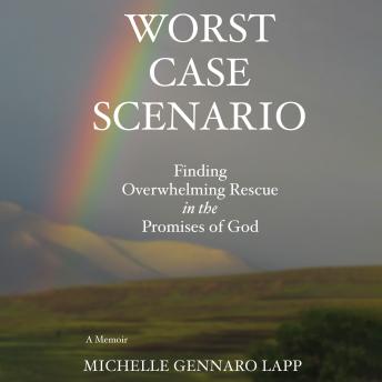 Worst Case Scenario: Finding Overwhelming Rescue in the Promises of God