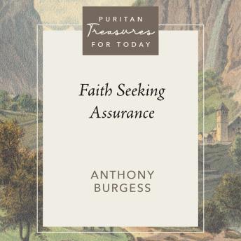 Download Faith Seeking Assurance by Anthony Burgess, Joel R. Beeke