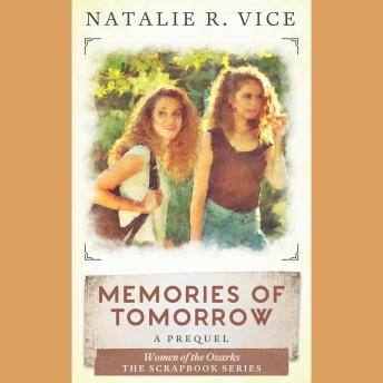 Memories of Tomorrow: A Women of the Ozarks Prequel