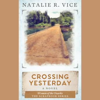 Crossing Yesterday: Women of the Ozarks