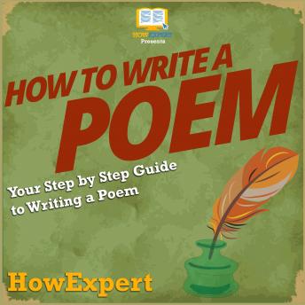 How To Write A Poem: Your Step By Step Guide to Writing a Poem
