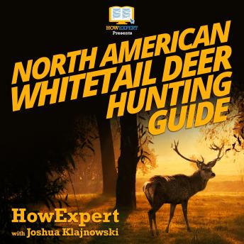 North American Whitetail Deer Mini Hunting Guide, Audio book by Howexpert , Joshua Klajnowski