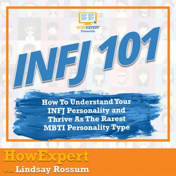 INFJ 101: How To Understand Your INFJ Personality And Thrive As The Rarest MBTI Personality Type
