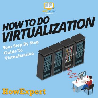 How To Do Virtualization: Your Step By Step Guide To Virtualization, Howexpert 