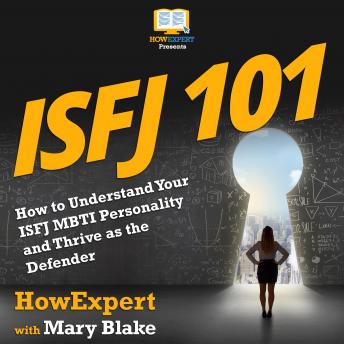 ISFJ 101: How to Understand Your ISFJ MBTI Personality and Thrive as the Defender