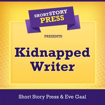 Short Story Press Presents Kidnapped Writer