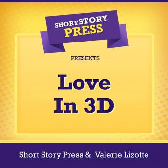 Short Story Press Presents Love In 3D