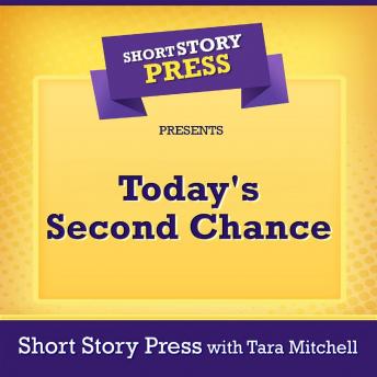 Short Story Press Presents Today's Second Chance