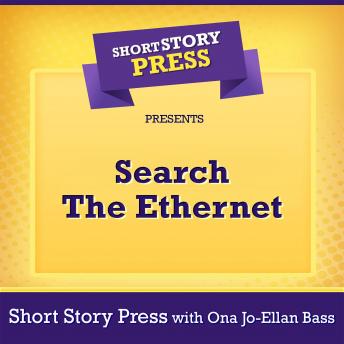 Short Story Press Presents Search The Ethernet