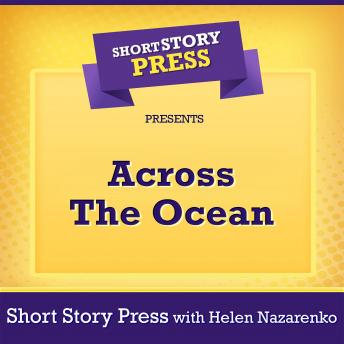 Short Story Press Presents Across The Ocean