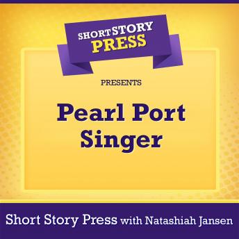 Download Short Story Press Presents Pearl Port Singer by Short Story Press, Natashiah Jansen