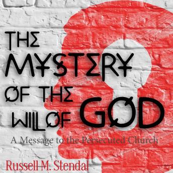 The Mystery of the Will of God: A Message to the Persecuted Church